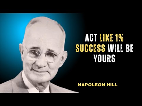 Act Like THE 1% and Success Will Be Yours| Napoleon Hill