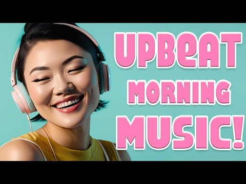 4 Hours Of Upbeat Morning Music! | Pop Instrumentals