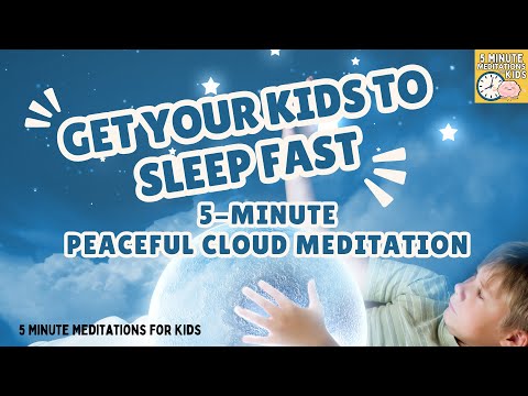 Get Your Kids to Sleep Fast with This 5-Minute Meditation For Kids- Peaceful Cloud Meditation