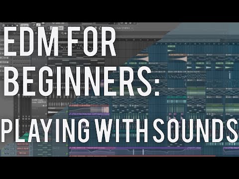 EDM For Beginners: Playing With Sounds in FL Studio
