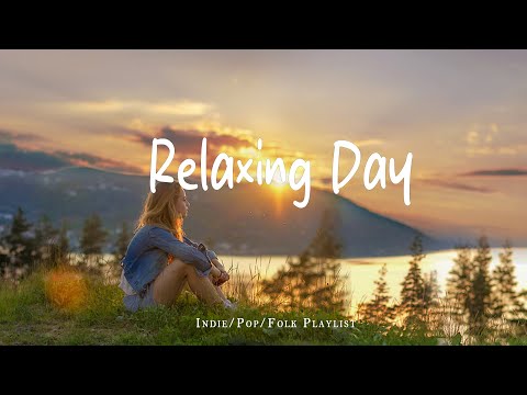 Relaxing Day 🌞 Morning Playlist for a Summer Mood  | Best Indie/Pop/Folk/Acoustic Playlist