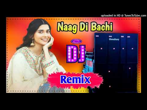 Naag Di Bachi Dj Remix Song Raj Brar | Bach Bach Bach Meri Nazran To Bach Remix Dj Choudhary Dhand