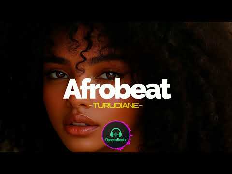 [FREE]Afrobeat Type Beat 2025 "Turudiane" |Afrobeat Instrumental.
