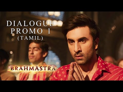 Brahmāstra (Tamil) - Dialogue Promo 1 | In Cinemas Now