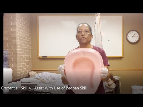Credentia   Skill 4   Assist With Use of Bedpan Skill