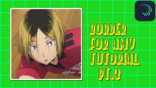 Border for AMV/s tutorial...Alight Motion...AMV Tutorial PT.3