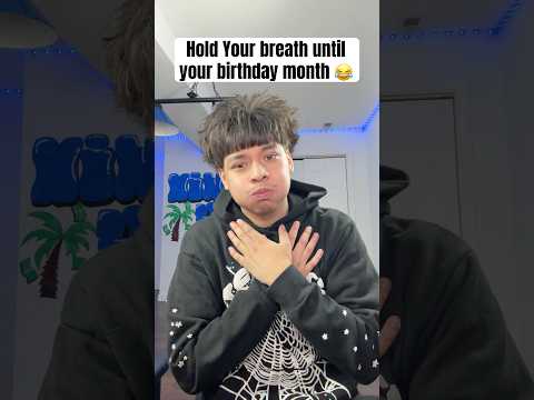 Hold Your Breath Until Your Birthday Month 😂 #shorts #viral #fyp