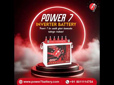 Experience the Power 7 difference! Our inverter battery outperforms the rest.