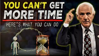 You Can't Get More Time So Manage it Well | Jim Rohn Motivation