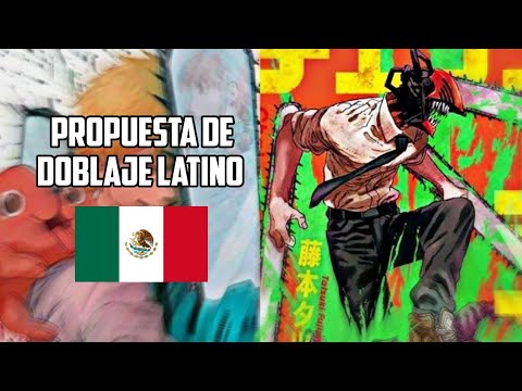 PROPUESTA DE DOBLAJE LATINO PARA CHAINSAW MAN - Jxancz