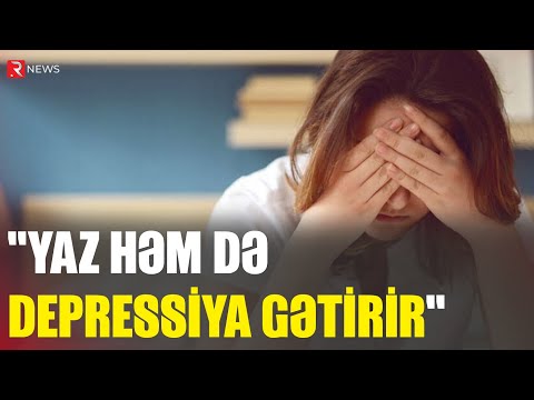 "Yaz həm də depressiya gətirir"- Adil Qeybulla - RTV