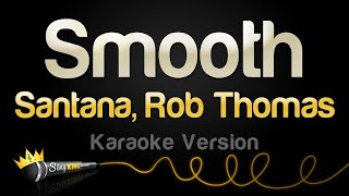 Santana, Rob Thomas - Smooth (Karaoke Version)