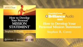 How to Develop Your Personal Mission Statement by Stephen R. Covey