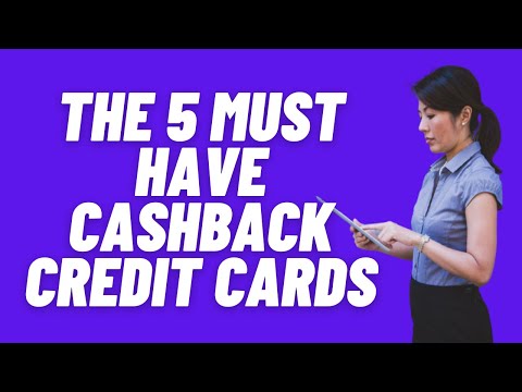 The 5 Must Have Cash back Credit Cards