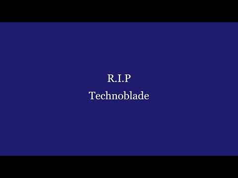 R.I.P Technoblade