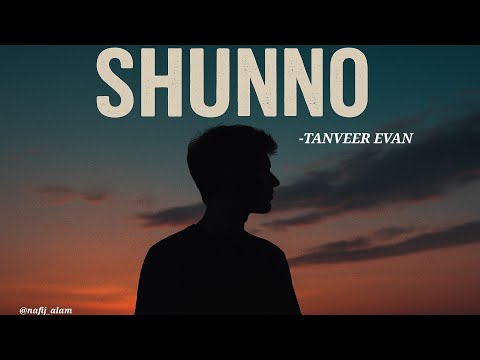SHUNNO(শূন্য) | Tanveer Evan | EP- Memories are forever.