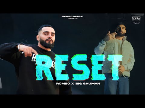 RESET (Official Video): ROMEO | BIG GHUMAN | NSD | 4k