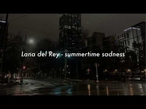 Lana Del Rey - Summertime Sadness [slowed and reverb]