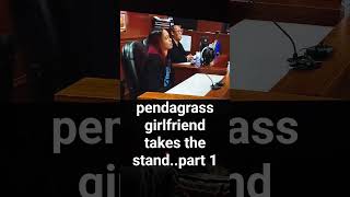 pendagrass girl takes the stand an tells it all🔥🔥🔥part1