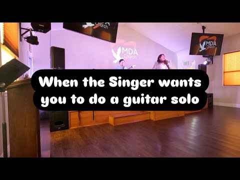 When the Singer wants you to do a guitar solo