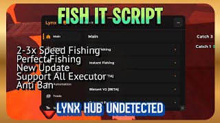 [LYNX HUB] FISH IT SCRIPT NO KEY! AUTO FARM & INSTANT CATCH (2026)