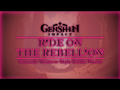 Genshin Impact | "Ride on the Rebellion" (Fanmade Western Style Battle Theme)