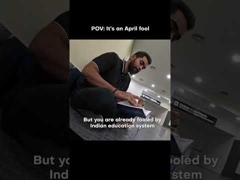 It's April Fool's Day, But The Indian Education System Fooled You First! - More Of Jay