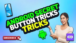 Android Secret Button Tricks For All Android Phones 2025
