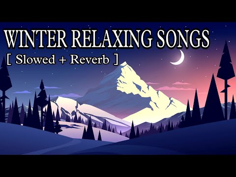 Winter Relaxing Songs - 1 Hour Of Peace | Slowed and Reverb | Celestial Cypher