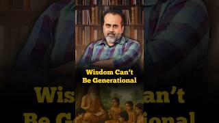 Wisdom Can't be Generational || Acharya Prashant