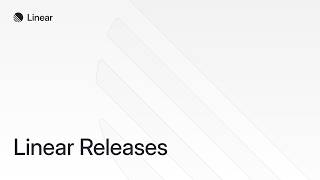 Linear Releases