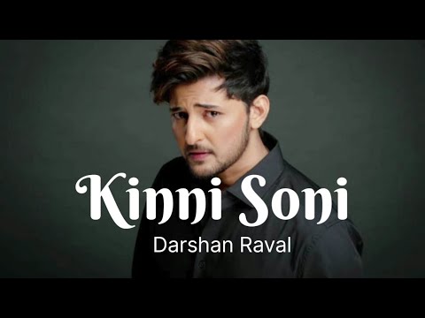 Kinni Soni - Darshan Raval | Darshan Raval New Song | Shruti S. | Gurpreet S. | New Song 2024