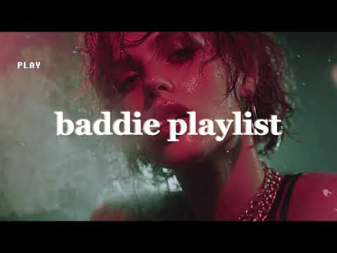 Bad & Boujee: Ultimate Baddie Pop Playlist 🔥