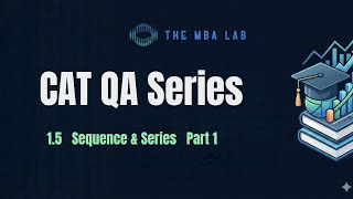 1.5 | Sequence and Series Part 1 | CAT QA #catquant #sequencesandseries #mbaentrance