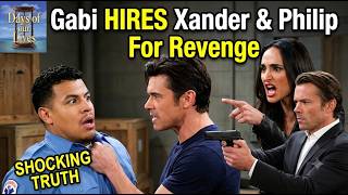 Days of our lives Gabi HIRES Xander & Philip For Revenge! SHOCKING Reason Behind The Theft Revealed!