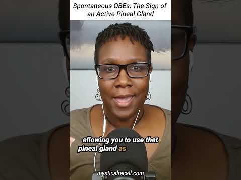Spontaneous OBEs and Your Pineal Gland #obe #pinealgland #outofbodyexperience #mystical #thirdeye