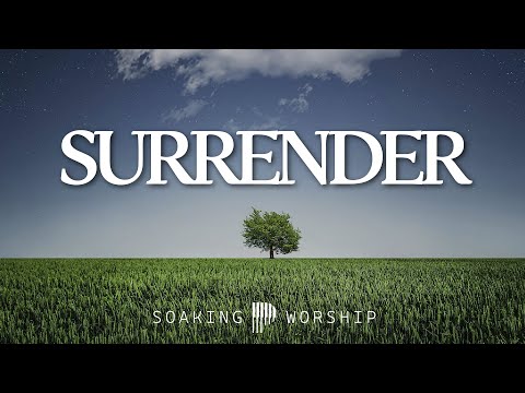 I Surrender All | Soaking Worship & Deep Prayer | Devotional Piano Instrumental Music