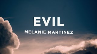 Melanie Martinez - EVIL (Lyrics)