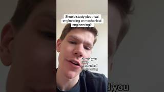Should I study mechanical engineering or electrical engineering?