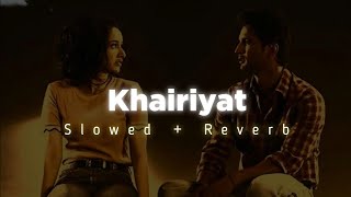 Khairiyat {Slowed + Reverb} - Arijit Singh Songs | Sushant Singh Rajput | Bollywood Songs | Lofi Mix
