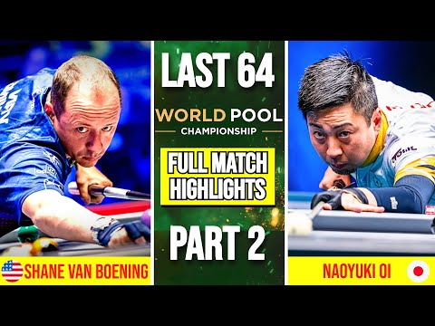 Shane Van Boening vs Naoyuki Oi LAST 64 FULL MATCH Highlights | World Pool Championship 2025 PART 2