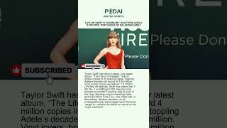 Taylor Swift’s ‘Showgirl’ Shatters Adele’s Record: Pop Queen or Sales Machine?