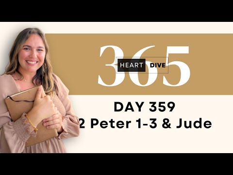 Day 359 2 Peter 1-3 & Jude | Daily One Year Bible Study | Reading w/ Commentary | New Testament