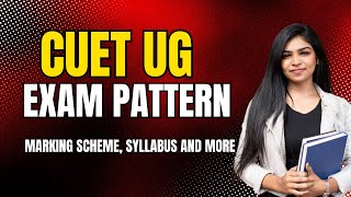 CUET 2026 Exam Pattern | Paper Structure, Marking Scheme and Syllabus