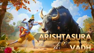 ARISHTASURA VADH // Krishna, The Protector of Vrindavan