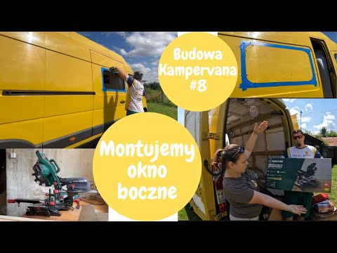 Urlop czas START! Czas też na okno boczne | Budowa Kampervana #8