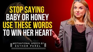 STOP SAYING BABY OR HONEY – USE THESE WORDS TO WIN HER HEART | Esther Perel Inspired Motivation