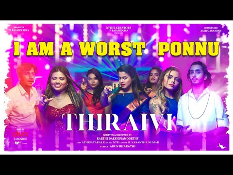 I am a Worst Ponnu - Video Song | Thiraivi | Ashmitha | Karthi Dakshinamoorthy | NTR