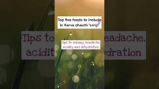 Top five foods to include in your Karva chauth sargi
