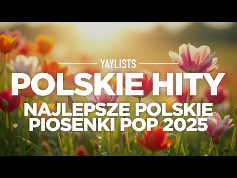 Polskie Hity 2025 🎤 Najlepsze Polskie Piosenki Pop 2025 | Top Polska Muzyka 2025